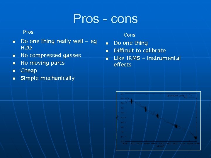 Pros - cons Pros n n n Do one thing really well – eg