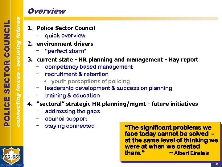 connecting forces - securing futures POLICE SECTOR COUNCIL Overview 1. Police Sector Council -