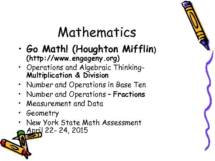 Mathematics • Go Math! (Houghton Mifflin) • • • (http: //www. engageny. org) Operations