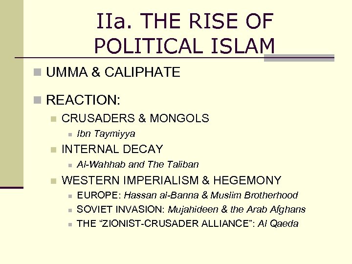 IIa. THE RISE OF POLITICAL ISLAM n UMMA & CALIPHATE n REACTION: n CRUSADERS