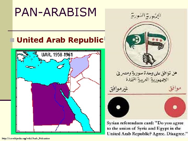 PAN-ARABISM n United Arab Republic n Arab Federation of Iraq & Jordan Aug. 2,