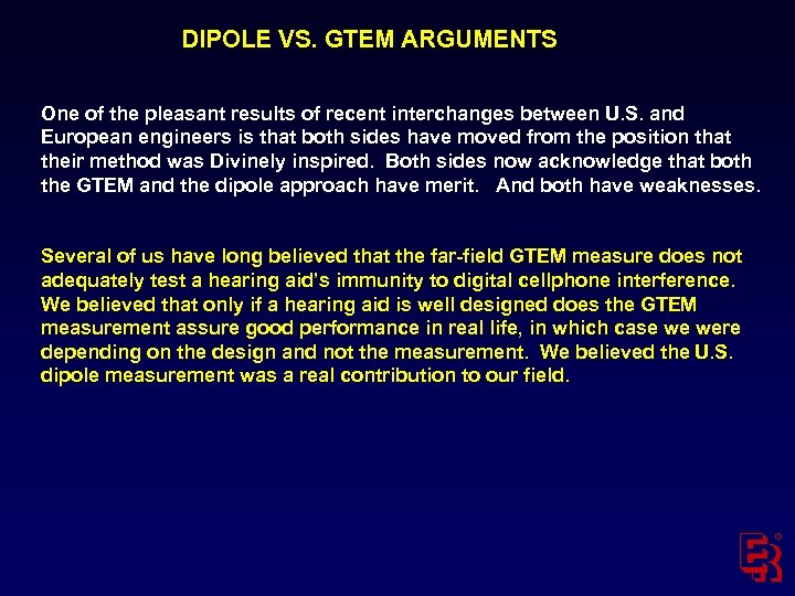DIPOLE VS. GTEM ARGUMENTS One of the pleasant results of recent interchanges between U.
