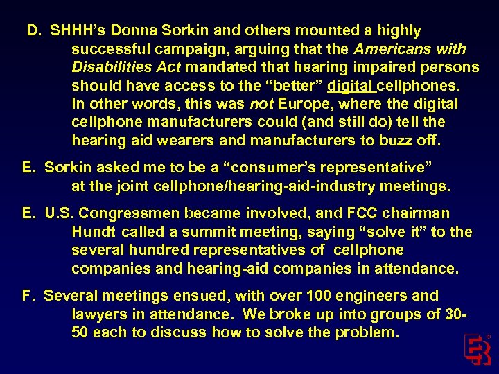 D. SHHH’s Donna Sorkin and others mounted a highly successful campaign, arguing that the