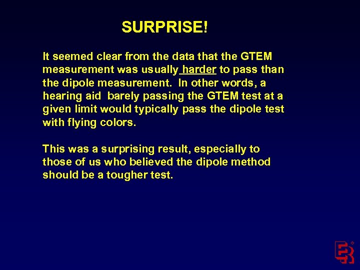 SURPRISE! It seemed clear from the data that the GTEM measurement was usually harder