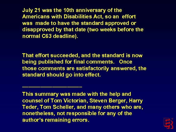 July 21 was the 10 th anniversary of the Americans with Disabilities Act, so