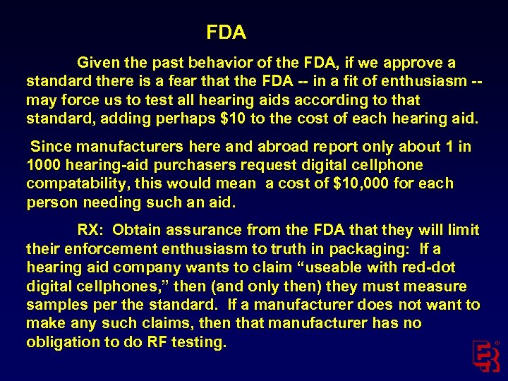 FDA Given the past behavior of the FDA, if we approve a standard there