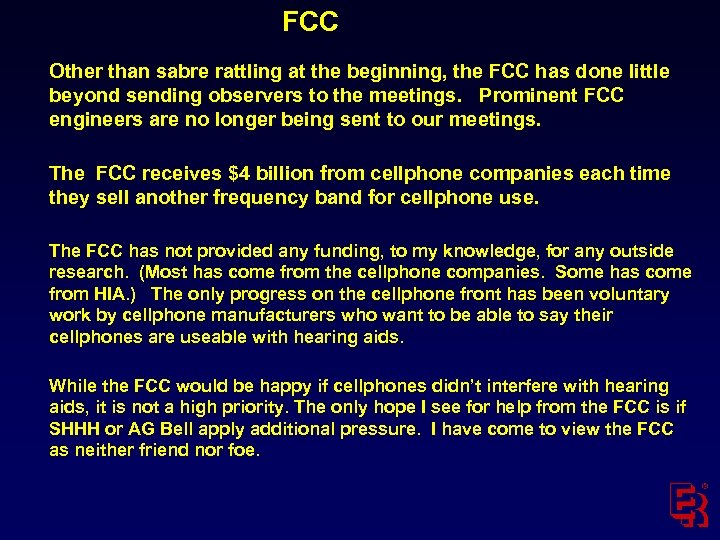 FCC Other than sabre rattling at the beginning, the FCC has done little beyond