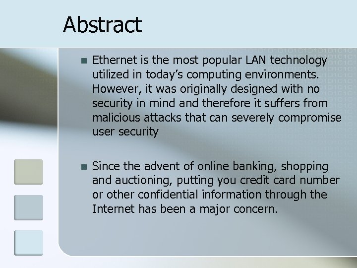 Abstract n Ethernet is the most popular LAN technology utilized in today’s computing environments.