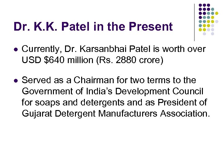 Dr. K. K. Patel in the Present l Currently, Dr. Karsanbhai Patel is worth