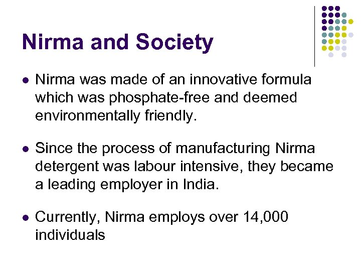 Nirma and Society l Nirma was made of an innovative formula which was phosphate-free