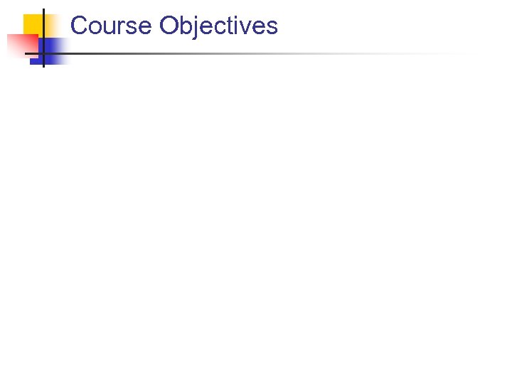 Course Objectives 
