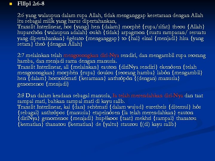 n Filipi 2: 6 -8 2: 6 yang walaupun dalam rupa Allah, tidak menganggap