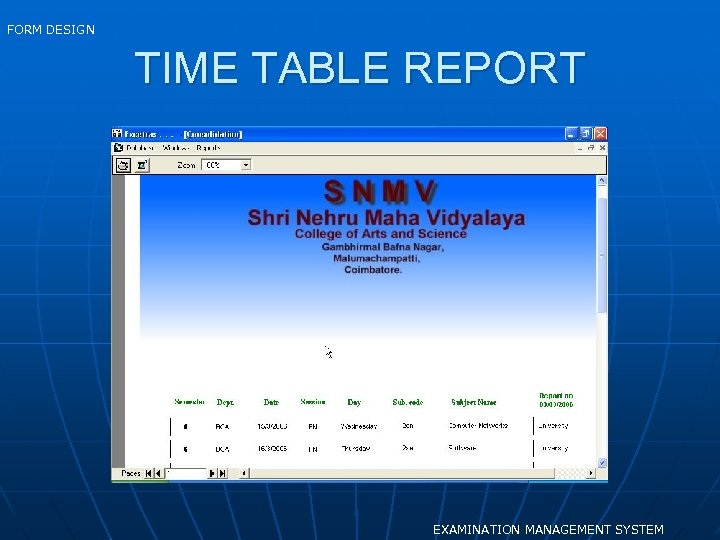 FORM DESIGN TIME TABLE REPORT EXAMINATION MANAGEMENT SYSTEM 
