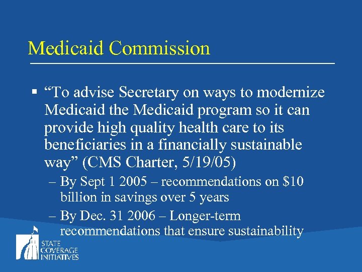 Medicaid Commission § “To advise Secretary on ways to modernize Medicaid the Medicaid program