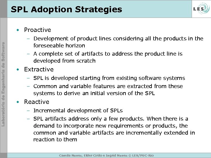 SPL Adoption Strategies • Proactive – Development of product lines considering all the products