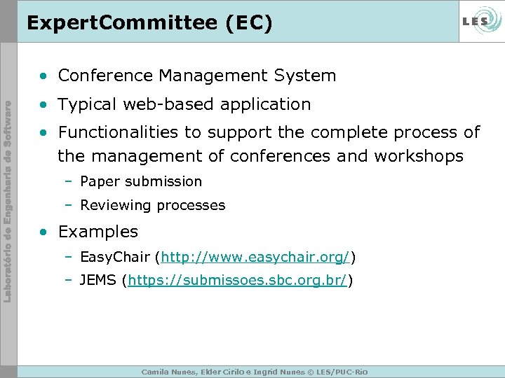 Expert. Committee (EC) • Conference Management System • Typical web-based application • Functionalities to