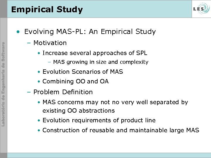 Empirical Study • Evolving MAS-PL: An Empirical Study – Motivation • Increase several approaches