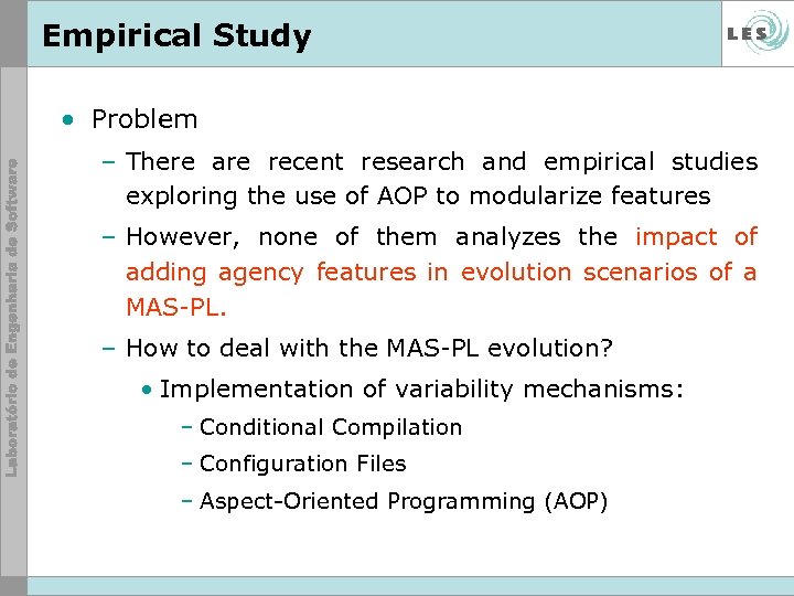 Empirical Study • Problem – There are recent research and empirical studies exploring the