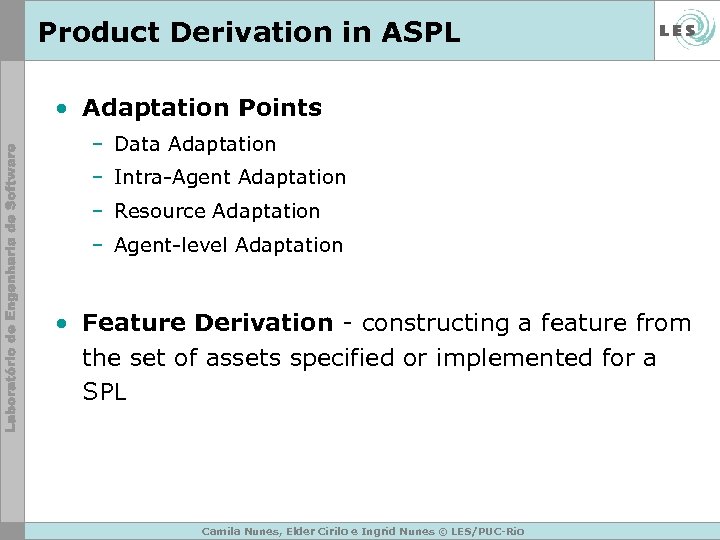 Product Derivation in ASPL • Adaptation Points – Data Adaptation – Intra-Agent Adaptation –