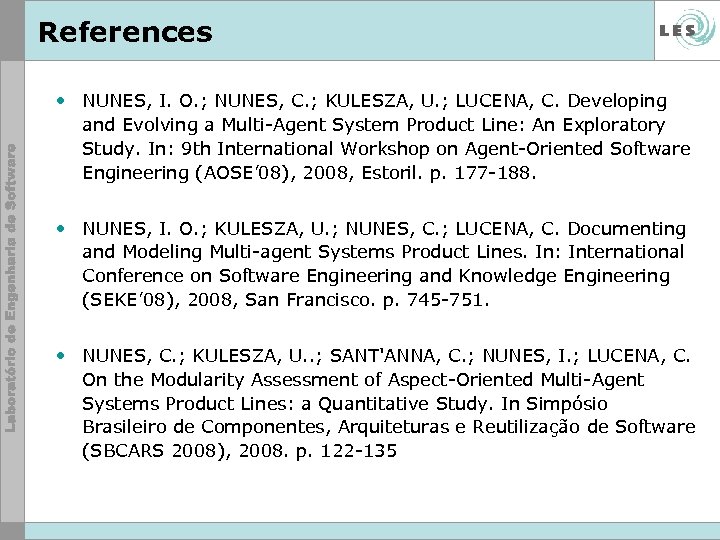 References • NUNES, I. O. ; NUNES, C. ; KULESZA, U. ; LUCENA, C.