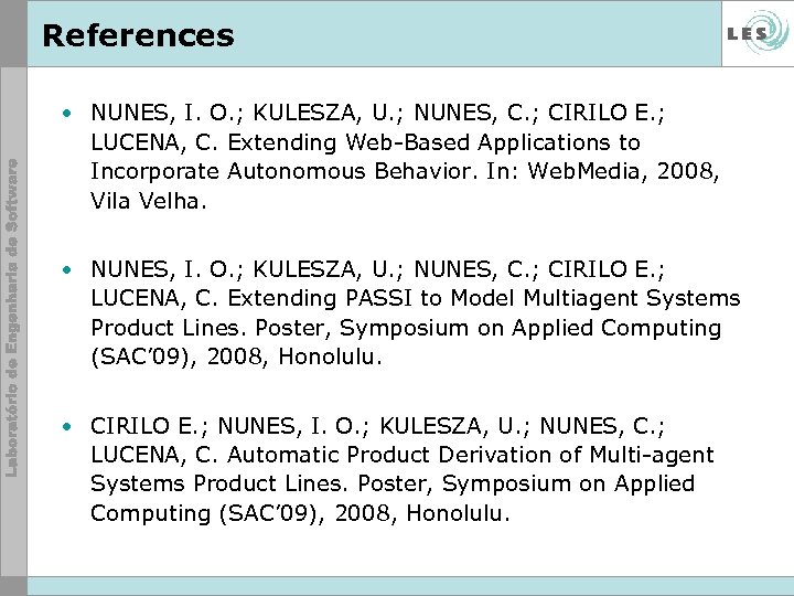 References • NUNES, I. O. ; KULESZA, U. ; NUNES, C. ; CIRILO E.