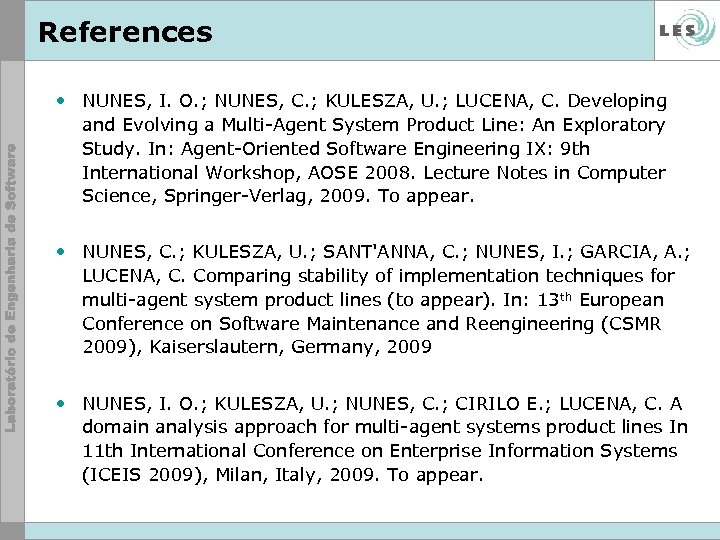 References • NUNES, I. O. ; NUNES, C. ; KULESZA, U. ; LUCENA, C.