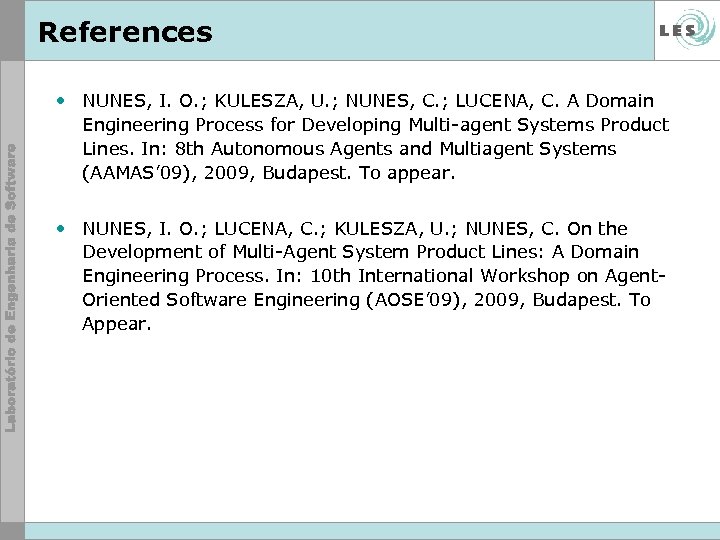 References • NUNES, I. O. ; KULESZA, U. ; NUNES, C. ; LUCENA, C.