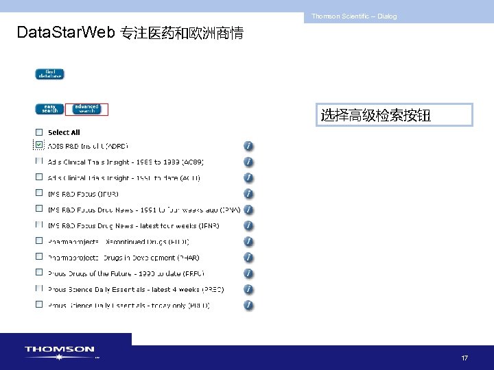 Thomson Scientific -- Dialog Data. Star. Web 专注医药和欧洲商情 选择高级检索按钮 17 