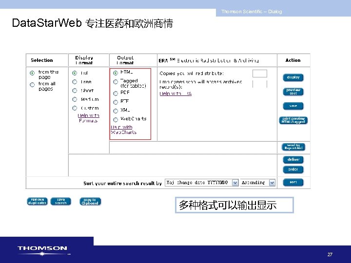 Thomson Scientific -- Dialog Data. Star. Web 专注医药和欧洲商情 多种格式可以输出显示 27 