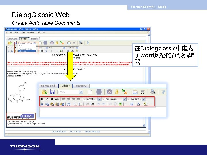 Thomson Scientific -- Dialog. Classic Web Create Actionable Documents 在Dialogclassic中集成 了word风格的在线编辑 器 