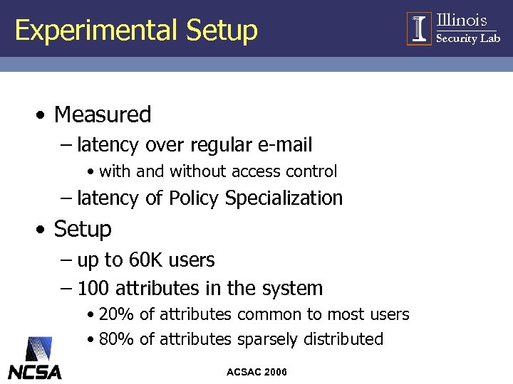 Experimental Setup • Measured – latency over regular e-mail • with and without access