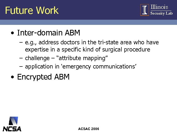Illinois Future Work Security Lab • Inter-domain ABM – e. g. , address doctors