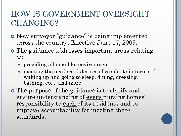 HOW IS GOVERNMENT OVERSIGHT CHANGING? New surveyor “guidance” is being implemented across the country.