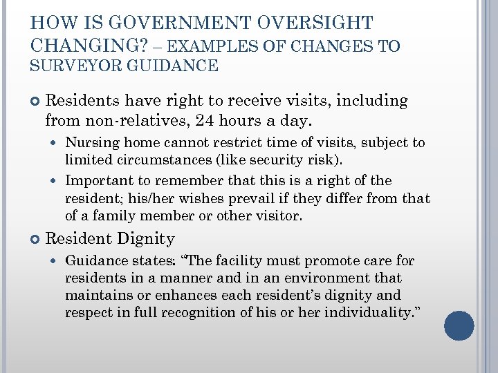 HOW IS GOVERNMENT OVERSIGHT CHANGING? – EXAMPLES OF CHANGES TO SURVEYOR GUIDANCE Residents have