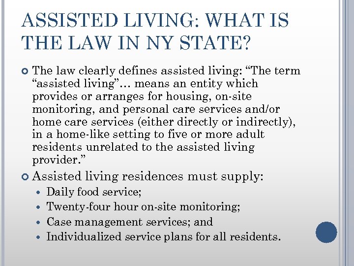 ASSISTED LIVING: WHAT IS THE LAW IN NY STATE? The law clearly defines assisted