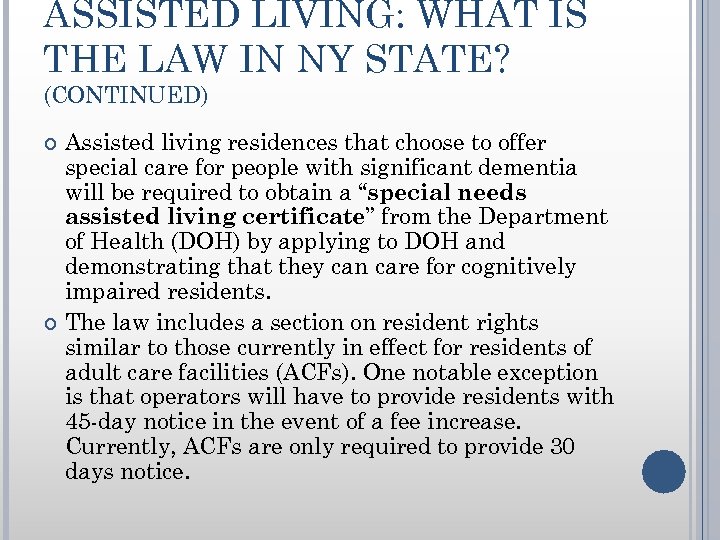 ASSISTED LIVING: WHAT IS THE LAW IN NY STATE? (CONTINUED) Assisted living residences that