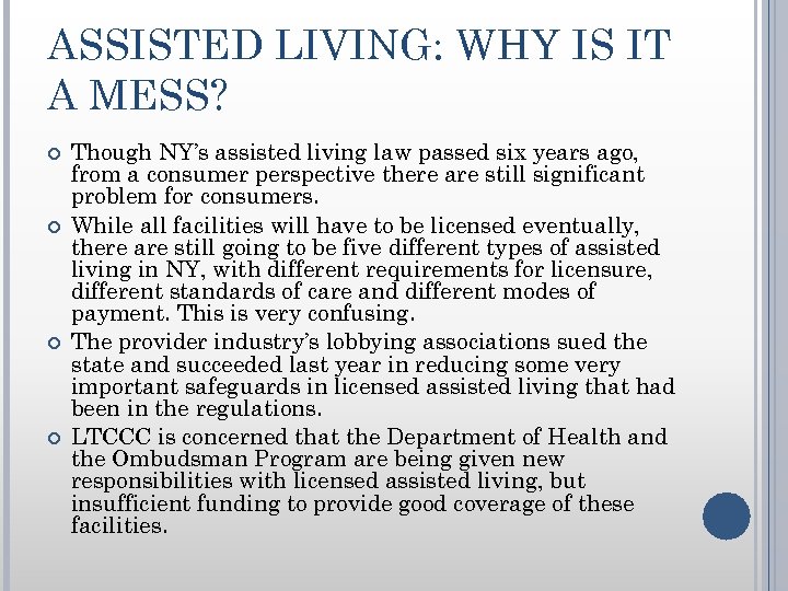 ASSISTED LIVING: WHY IS IT A MESS? Though NY’s assisted living law passed six