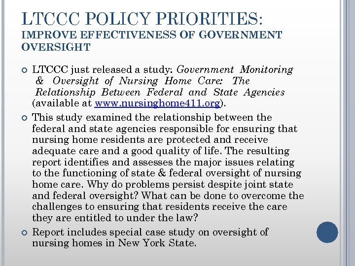 LTCCC POLICY PRIORITIES: IMPROVE EFFECTIVENESS OF GOVERNMENT OVERSIGHT LTCCC just released a study: Government