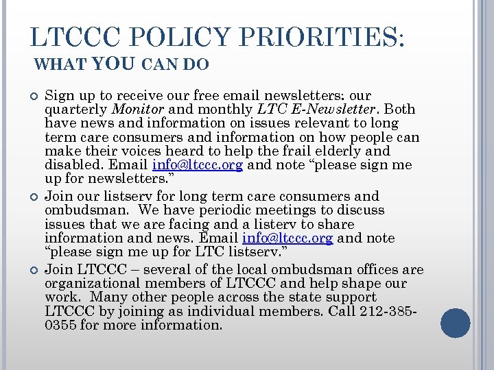 LTCCC POLICY PRIORITIES: WHAT YOU CAN DO Sign up to receive our free email