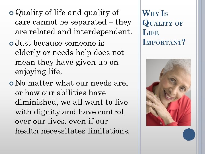  Quality of life and quality of care cannot be separated – they are