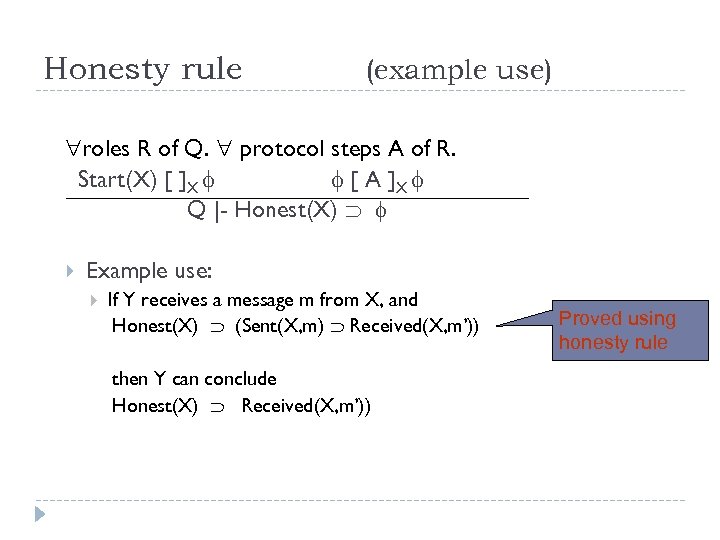 Honesty rule (example use) roles R of Q. protocol steps A of R. Start(X)