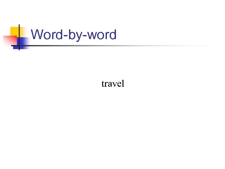 Word-by-word travel 