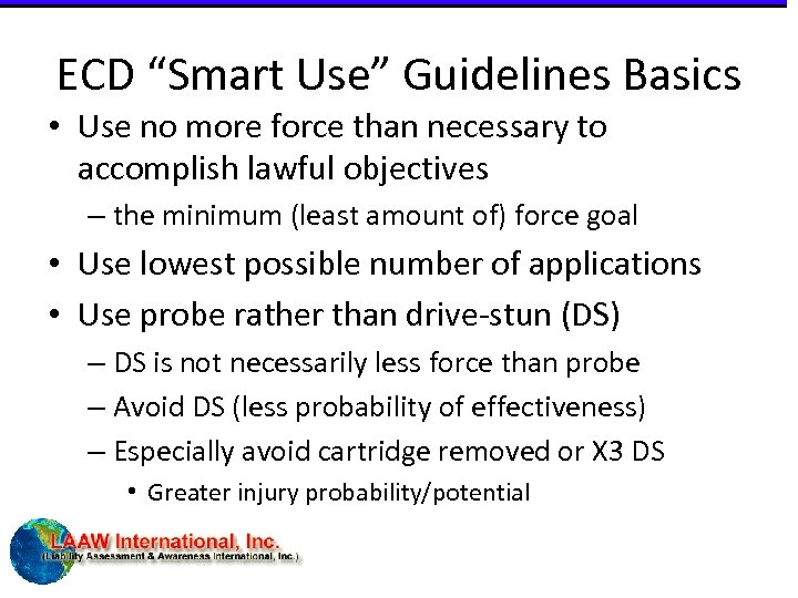 ECD “Smart Use” Guidelines Basics • Use no more force than necessary to accomplish