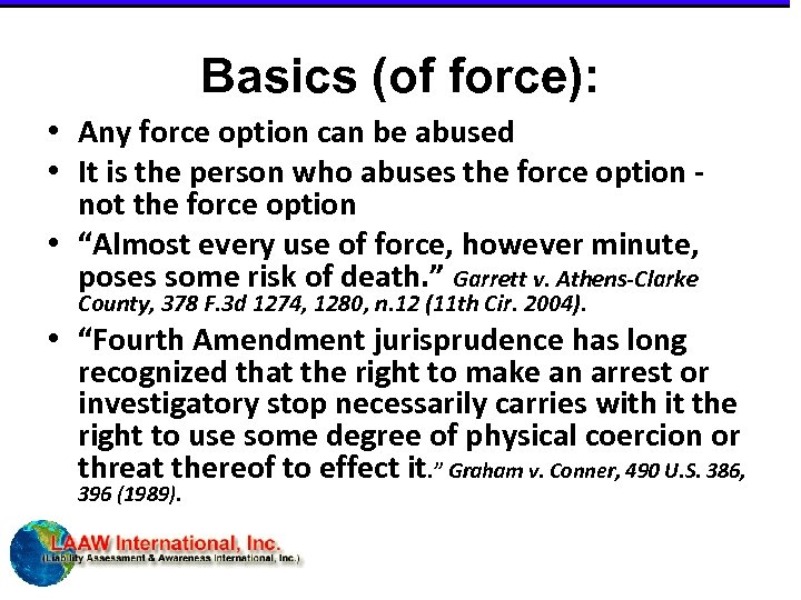 Basics (of force): • Any force option can be abused • It is the