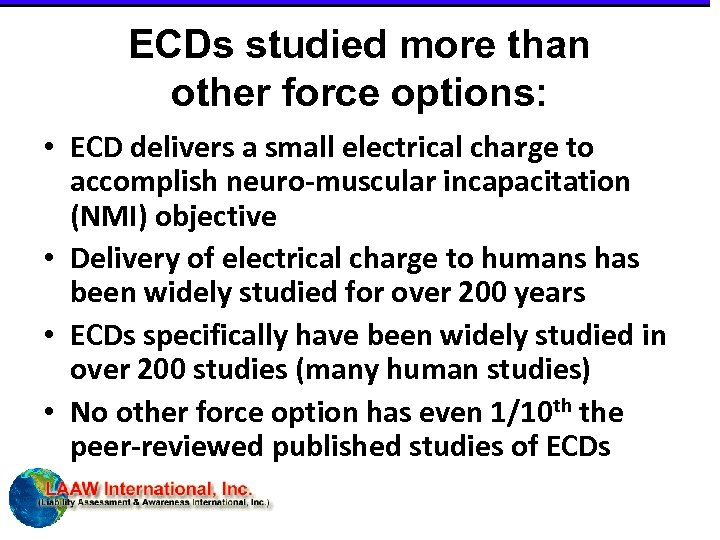 ECDs studied more than other force options: • ECD delivers a small electrical charge