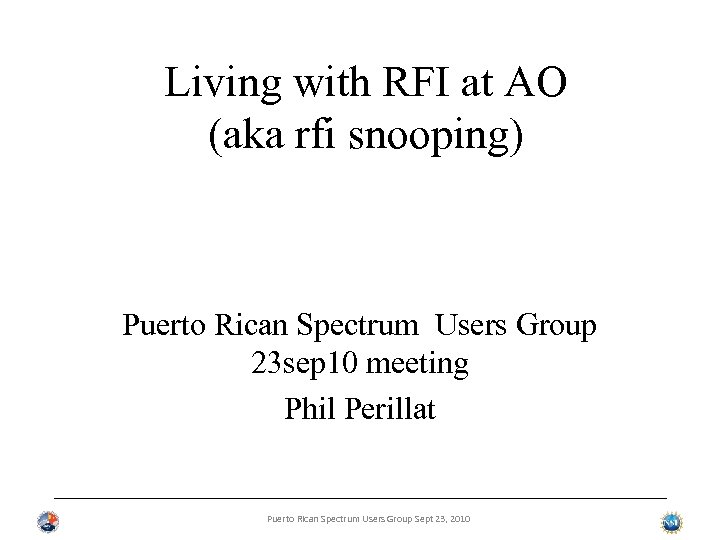 Living with RFI at AO (aka rfi snooping) Puerto Rican Spectrum Users Group 23