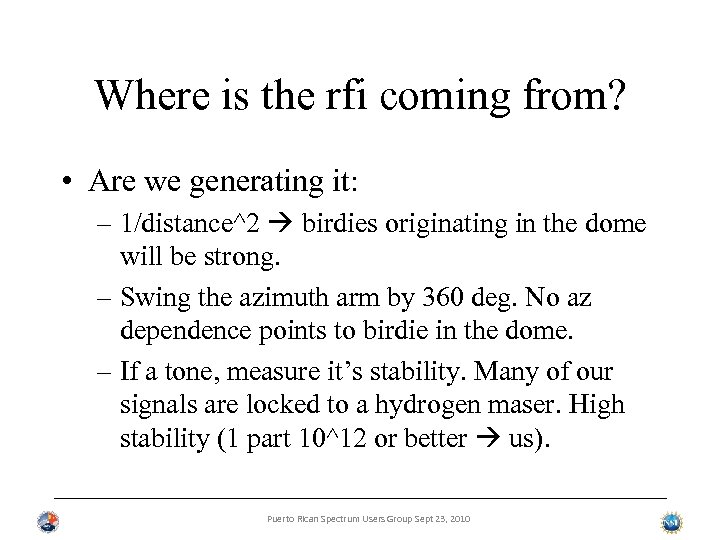 Where is the rfi coming from? • Are we generating it: – 1/distance^2 birdies