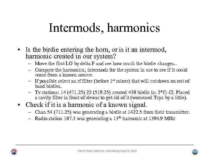Intermods, harmonics • Is the birdie entering the horn, or is it an intermod,