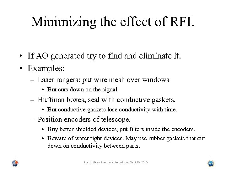 Minimizing the effect of RFI. • If AO generated try to find and eliminate