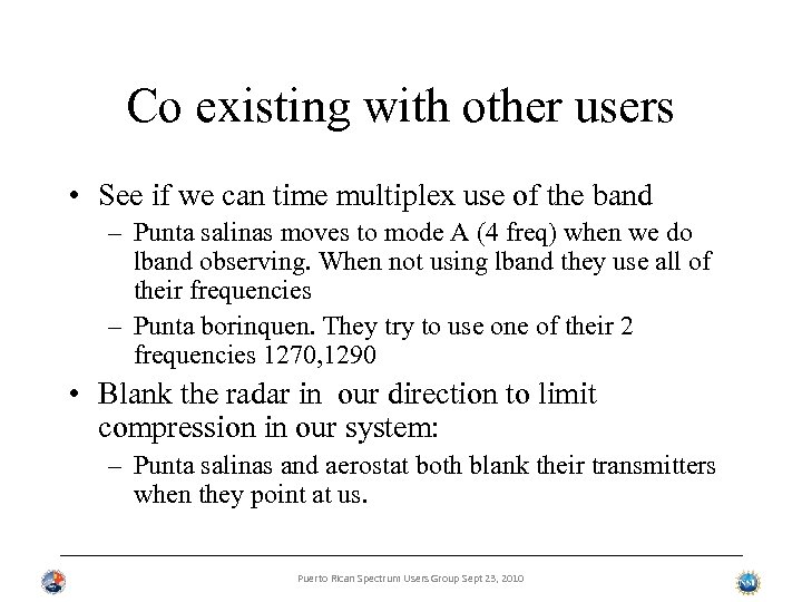 Co existing with other users • See if we can time multiplex use of